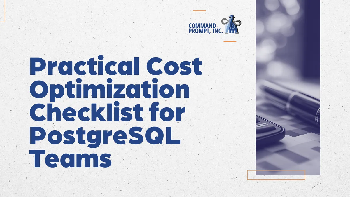 Cost Optimization for PostgreSQL: Practical Tips for Technical Teams