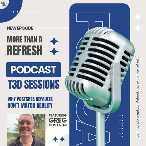 MTAR T3D Sessions: Why Postgres Defaults Don’t Match Reality