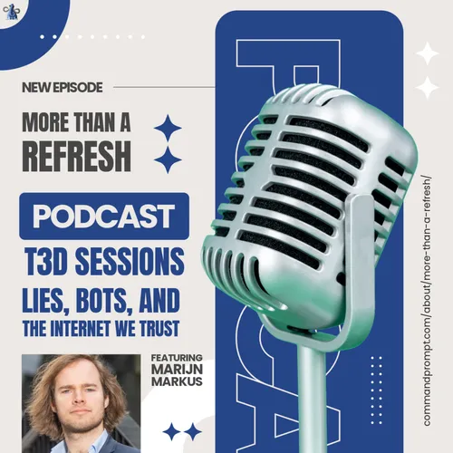 MTAR T3D Sessions: Lies, Bots, and the Internet We Trust