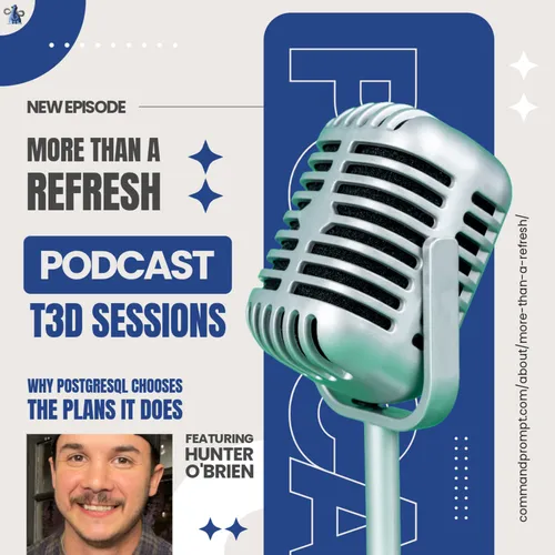 MTAR T3D Sessions: Why PostgreSQL Chooses the Plans It Does