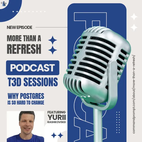 MTAR T3D Sessions: Why Postgres Is So Hard to Change