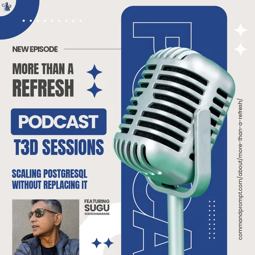 MTAR T3D Sessions: Scaling PostgreSQL Without Replacing It