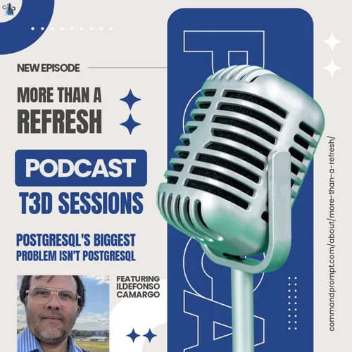 MTAR T3D Sessions: PostgreSQL's Biggest Problem Isn't PostgreSQL