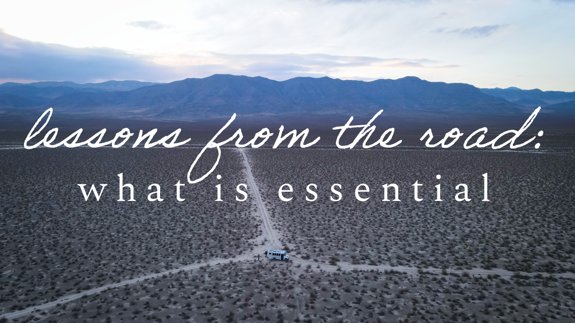 Lessons from the Road: What is Essential